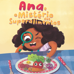 Read more about the article Ana e o Mistério dos Superalimentos